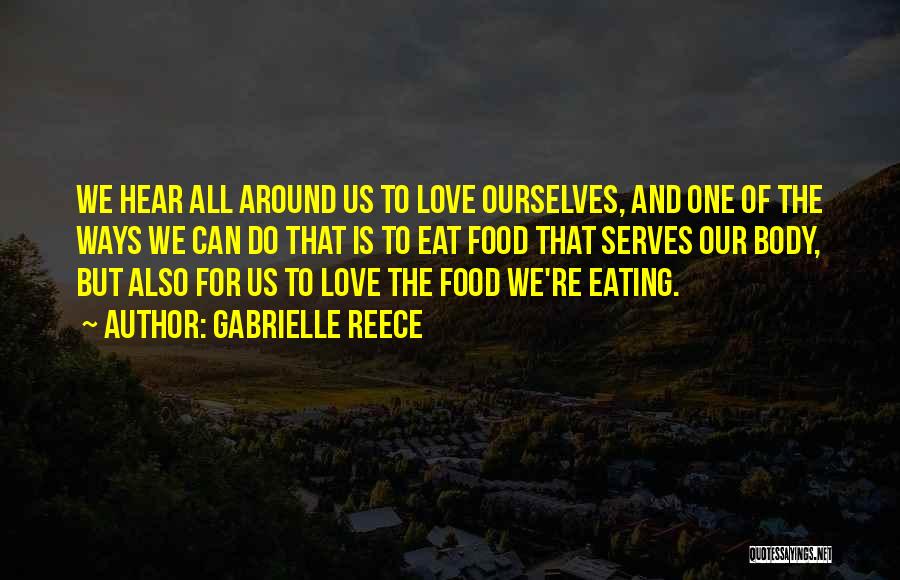 The Food We Eat Quotes By Gabrielle Reece