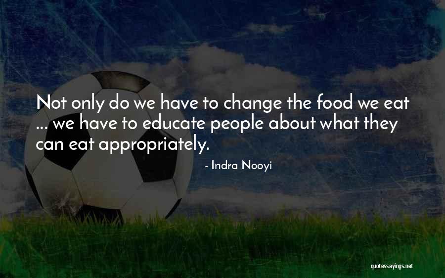 The Food We Eat Quotes By Indra Nooyi