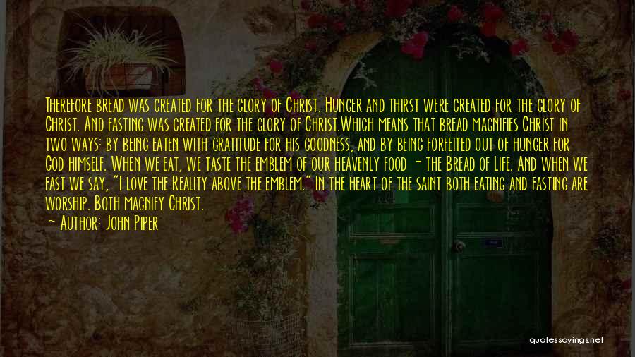 The Food We Eat Quotes By John Piper