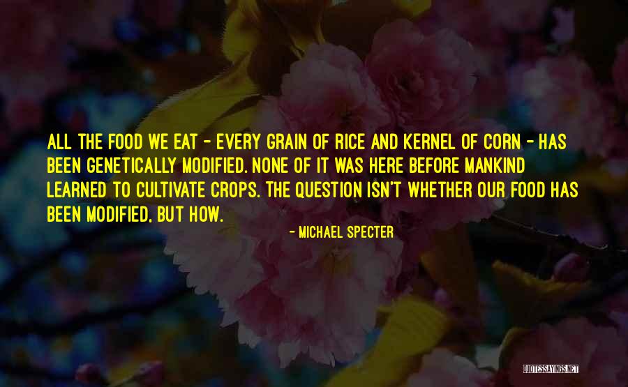 The Food We Eat Quotes By Michael Specter