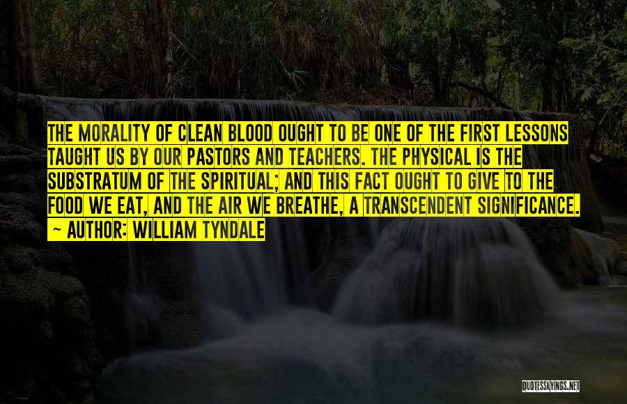 The Food We Eat Quotes By William Tyndale