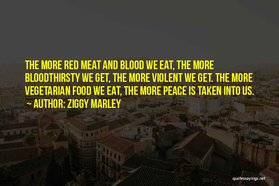 The Food We Eat Quotes By Ziggy Marley