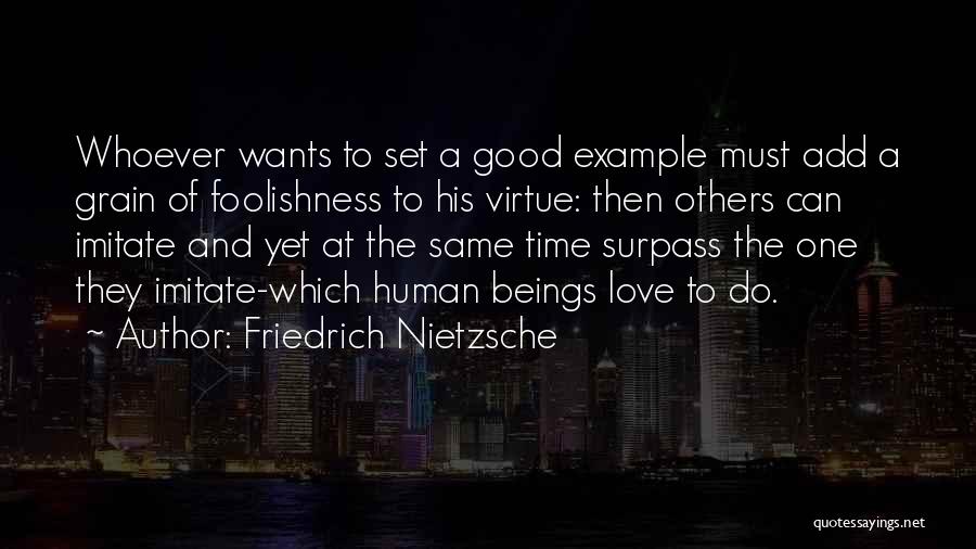 The Foolishness Of Love Quotes By Friedrich Nietzsche