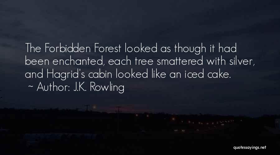 The Forbidden Forest Quotes By J.K. Rowling