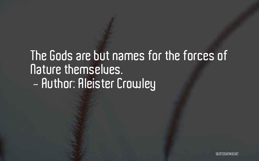 The Force Of Nature Quotes By Aleister Crowley