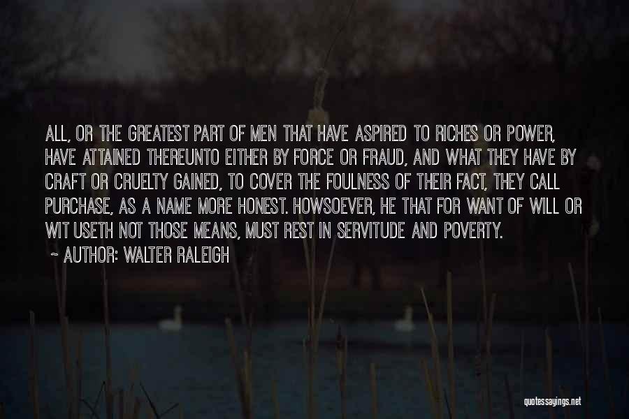 The Force Of Nature Quotes By Walter Raleigh