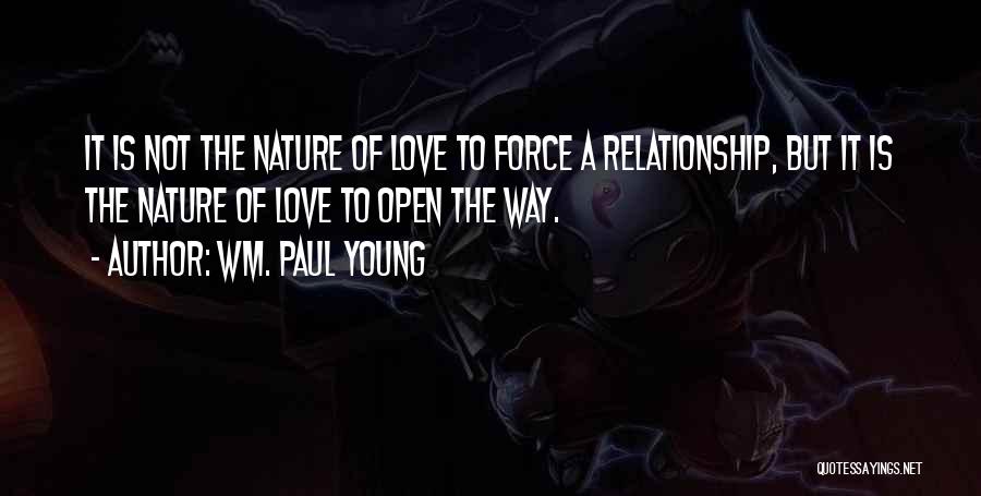 The Force Of Nature Quotes By Wm. Paul Young