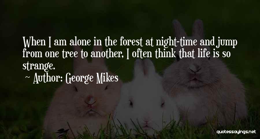 The Forest At Night Quotes By George Mikes