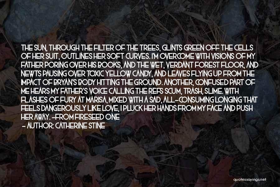 The Forest Floor Quotes By Catherine Stine