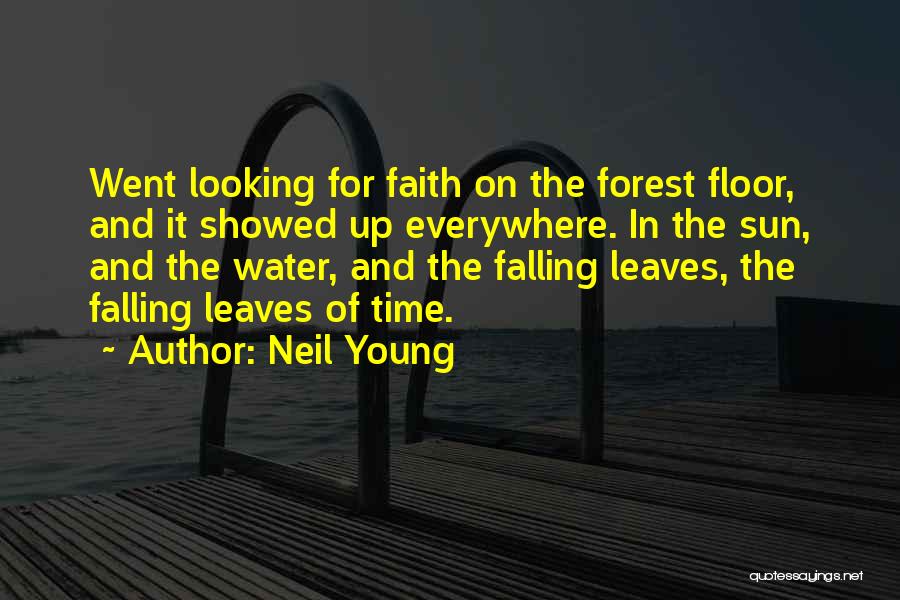 The Forest Floor Quotes By Neil Young