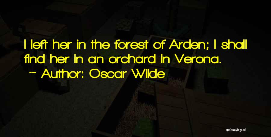 The Forest Of Arden Quotes By Oscar Wilde