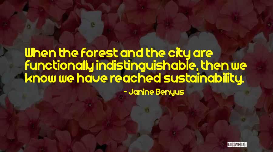 The Forest Quotes By Janine Benyus