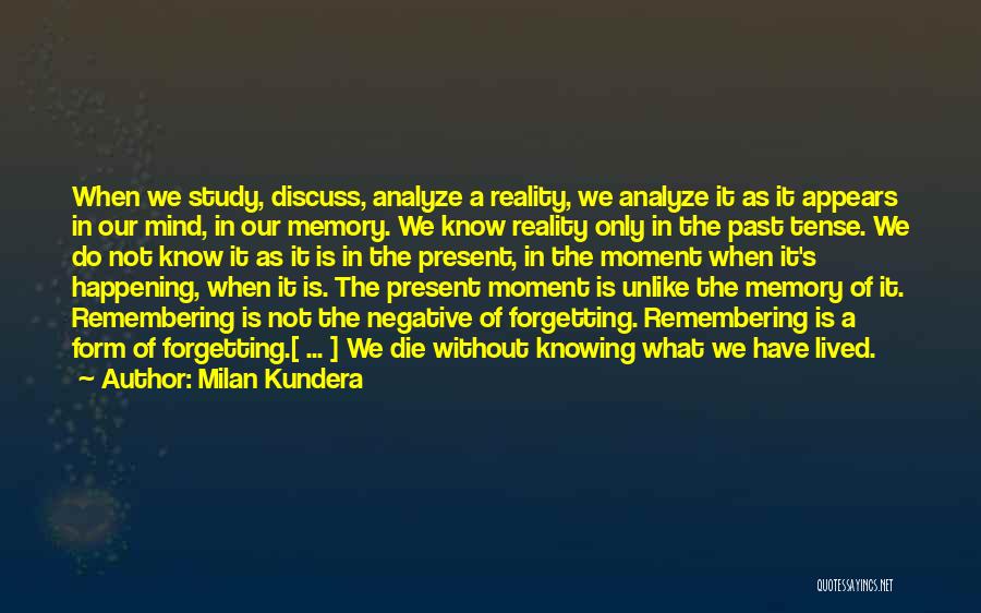 The Forgetting The Past Quotes By Milan Kundera