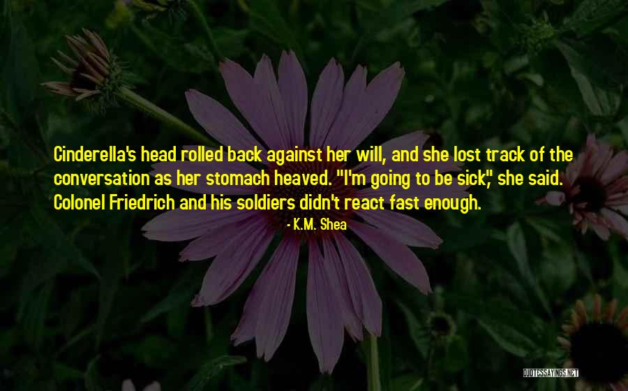 The Forgotten Garden Quotes By K.M. Shea The Forgotten Garden Quotes By K.M. Shea