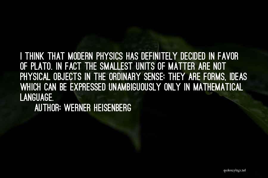 The Forms Plato Quotes By Werner Heisenberg