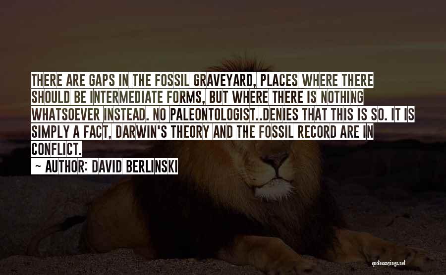 The Fossil Record Quotes By David Berlinski