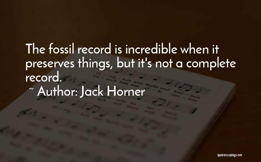 The Fossil Record Quotes By Jack Horner