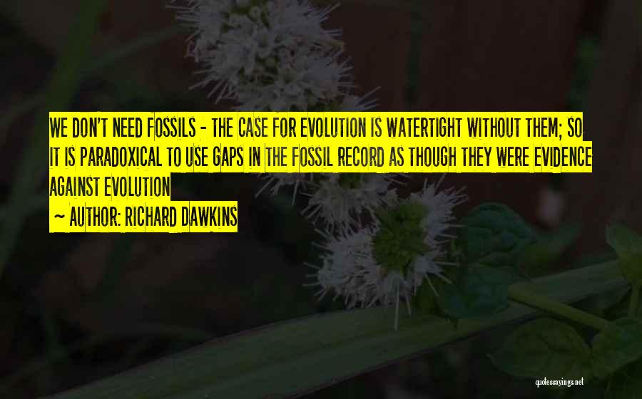 The Fossil Record Quotes By Richard Dawkins