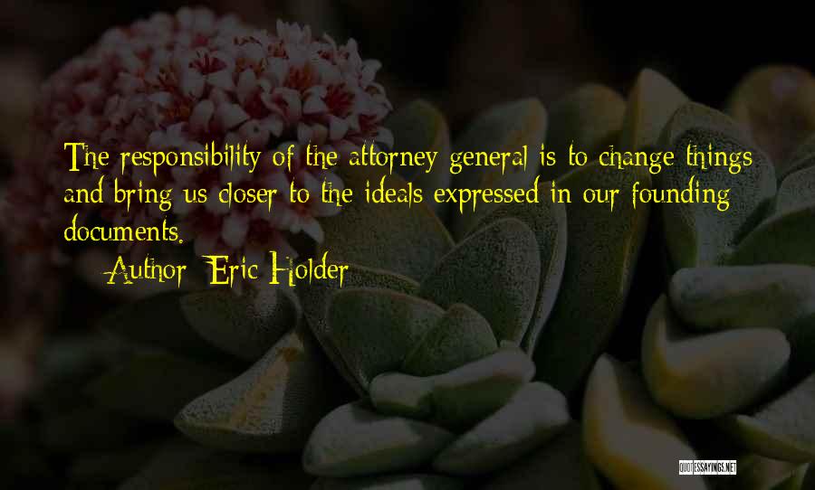 The Founding Ideals Quotes By Eric Holder