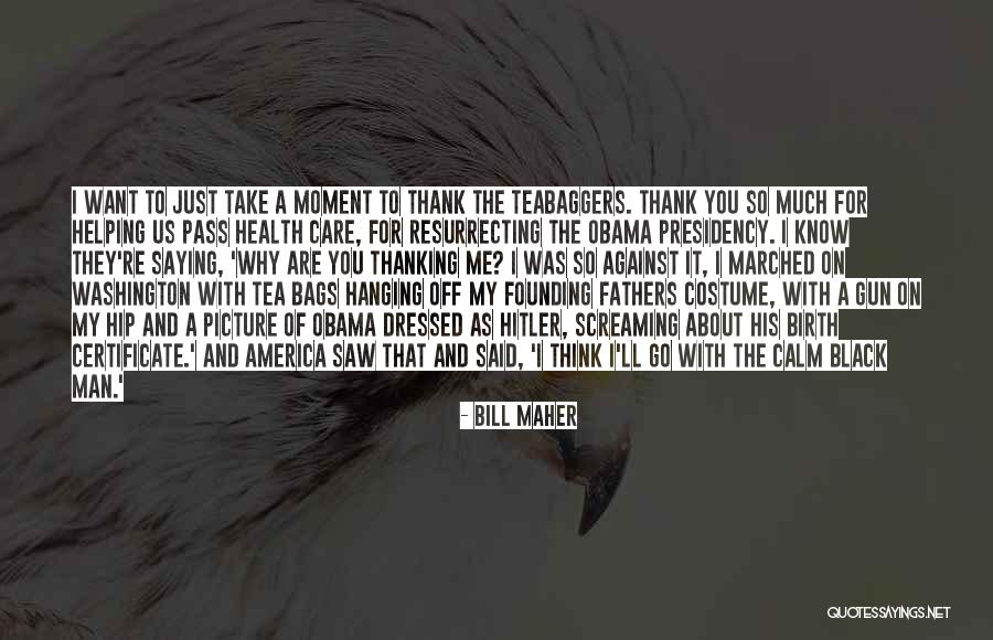 The Founding Of America Quotes By Bill Maher The Founding Of America Quotes By Bill Maher