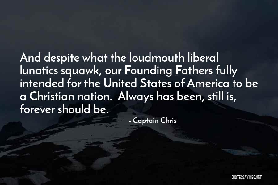 The Founding Of America Quotes By Captain Chris The Founding Of America Quotes By Captain Chris