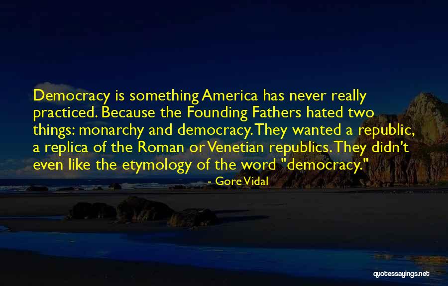 The Founding Of America Quotes By Gore Vidal The Founding Of America Quotes By Gore Vidal