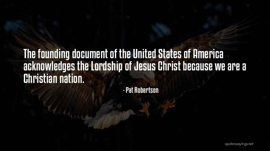 The Founding Of America Quotes By Pat Robertson The Founding Of America Quotes By Pat Robertson