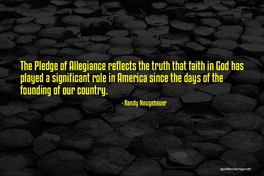 The Founding Of America Quotes By Randy Neugebauer The Founding Of America Quotes By Randy Neugebauer