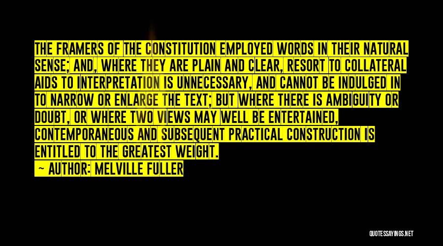 The Framers Of The Constitution Quotes By Melville Fuller