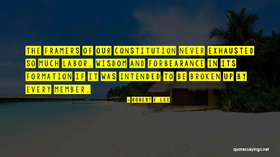 The Framers Of The Constitution Quotes By Robert E.Lee