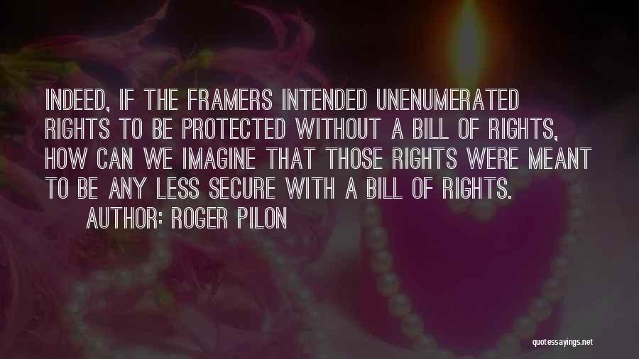 The Framers Of The Constitution Quotes By Roger Pilon