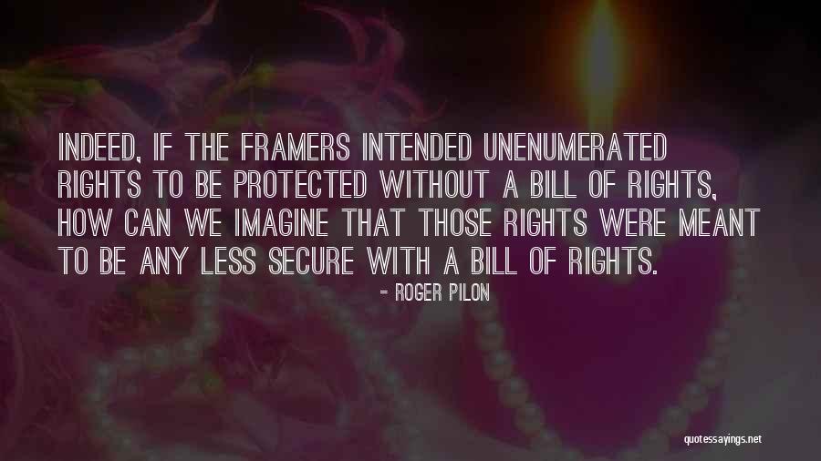 The Framers Of The Constitution Quotes By Roger Pilon