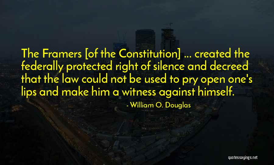 The Framers Of The Constitution Quotes By William O. Douglas