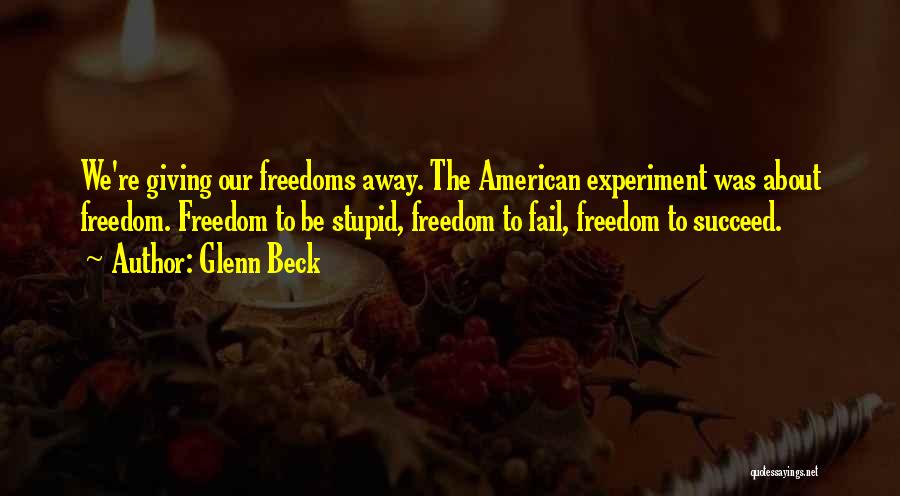 The Freedom Experiment Quotes By Glenn Beck