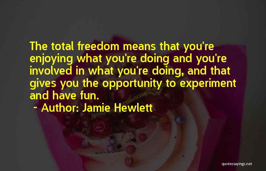 The Freedom Experiment Quotes By Jamie Hewlett