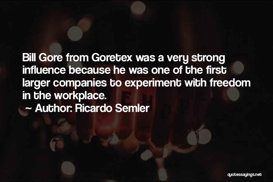 The Freedom Experiment Quotes By Ricardo Semler