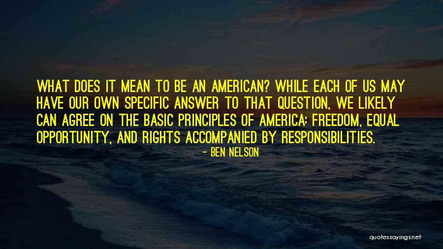 The Freedom Of America Quotes By Ben Nelson