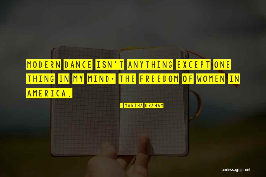 The Freedom Of America Quotes By Martha Graham The Freedom Of America Quotes By Martha Graham