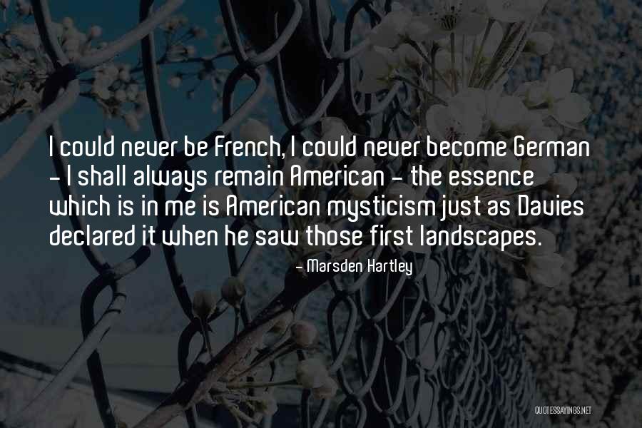 The French Vs American Way Quotes By Marsden Hartley The French Vs American Way Quotes By Marsden Hartley