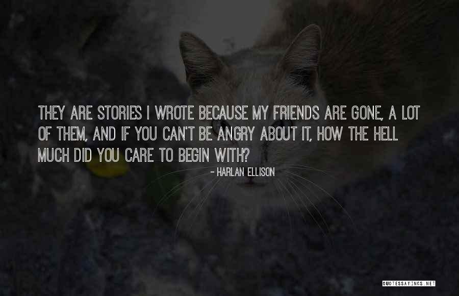 The Friends Quotes By Harlan Ellison