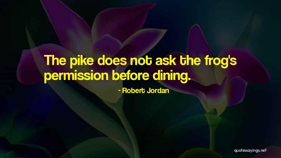 The Frog Quotes By Robert Jordan The Frog Quotes By Robert Jordan