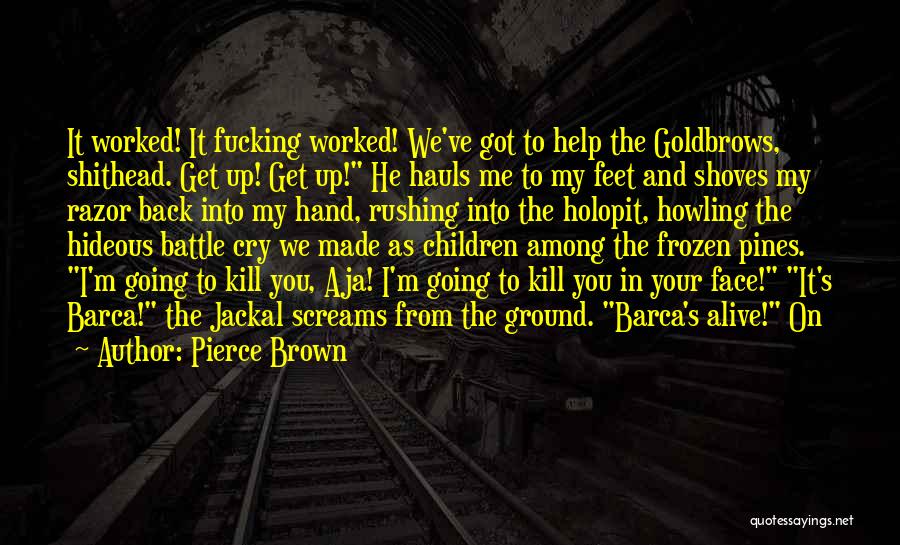 The Frozen Ground Quotes By Pierce Brown