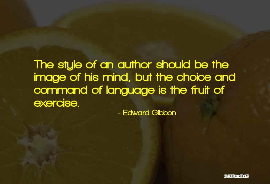 The Fruit Of The Mind Quotes By Edward Gibbon The Fruit Of The Mind Quotes By Edward Gibbon