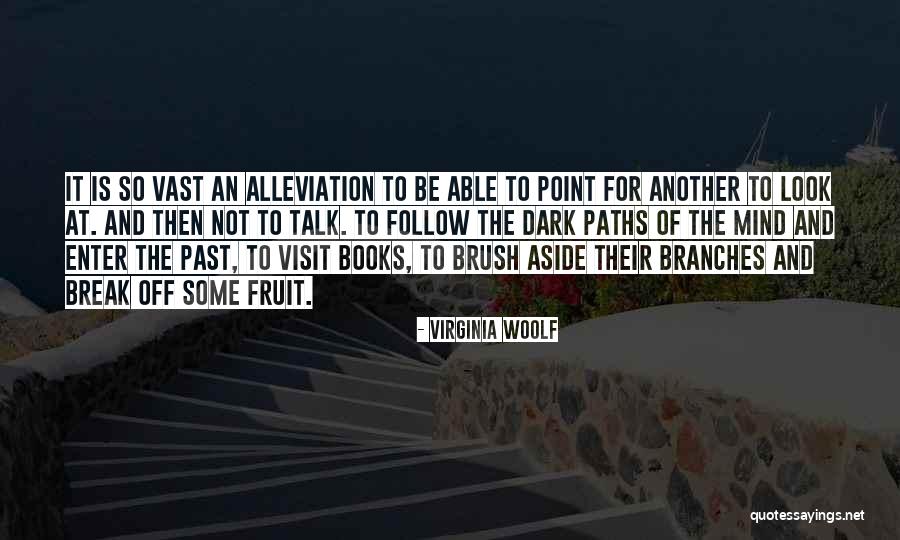 The Fruit Of The Mind Quotes By Virginia Woolf The Fruit Of The Mind Quotes By Virginia Woolf