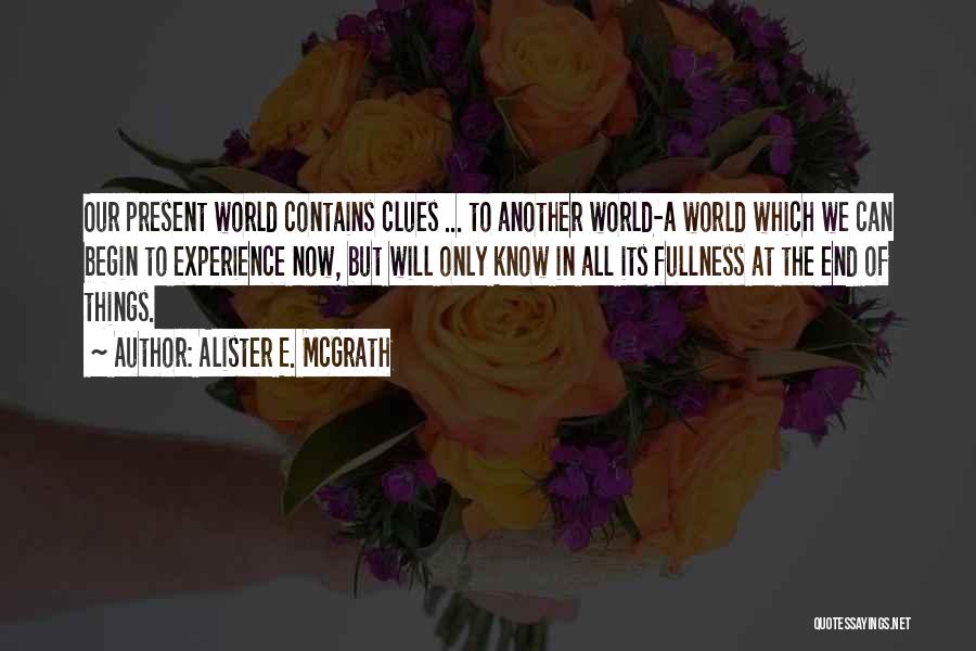 The Fullness Of Life Quotes By Alister E. McGrath