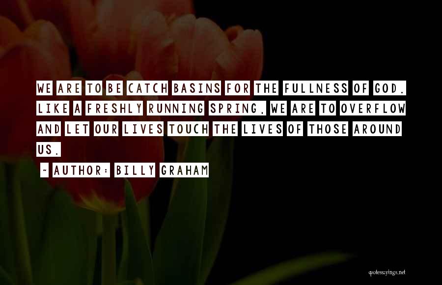 The Fullness Of Life Quotes By Billy Graham