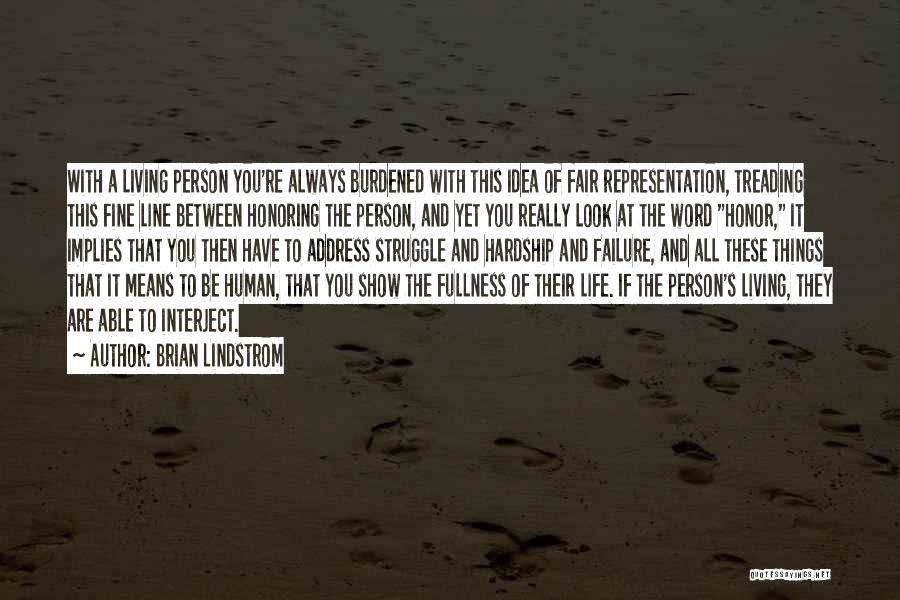 The Fullness Of Life Quotes By Brian Lindstrom