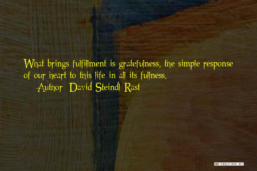 The Fullness Of Life Quotes By David Steindl-Rast