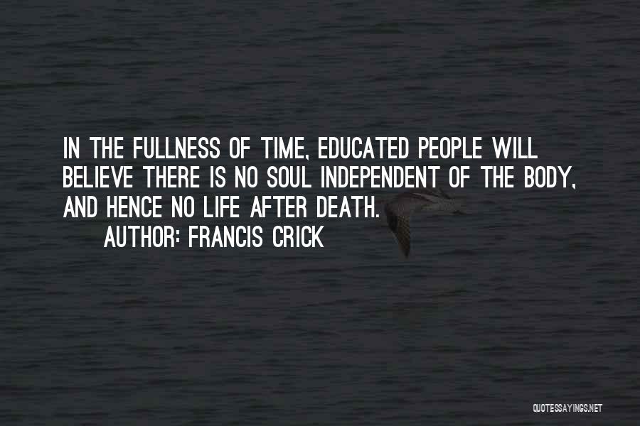 The Fullness Of Life Quotes By Francis Crick