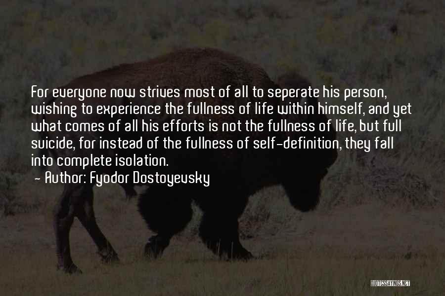 The Fullness Of Life Quotes By Fyodor Dostoyevsky